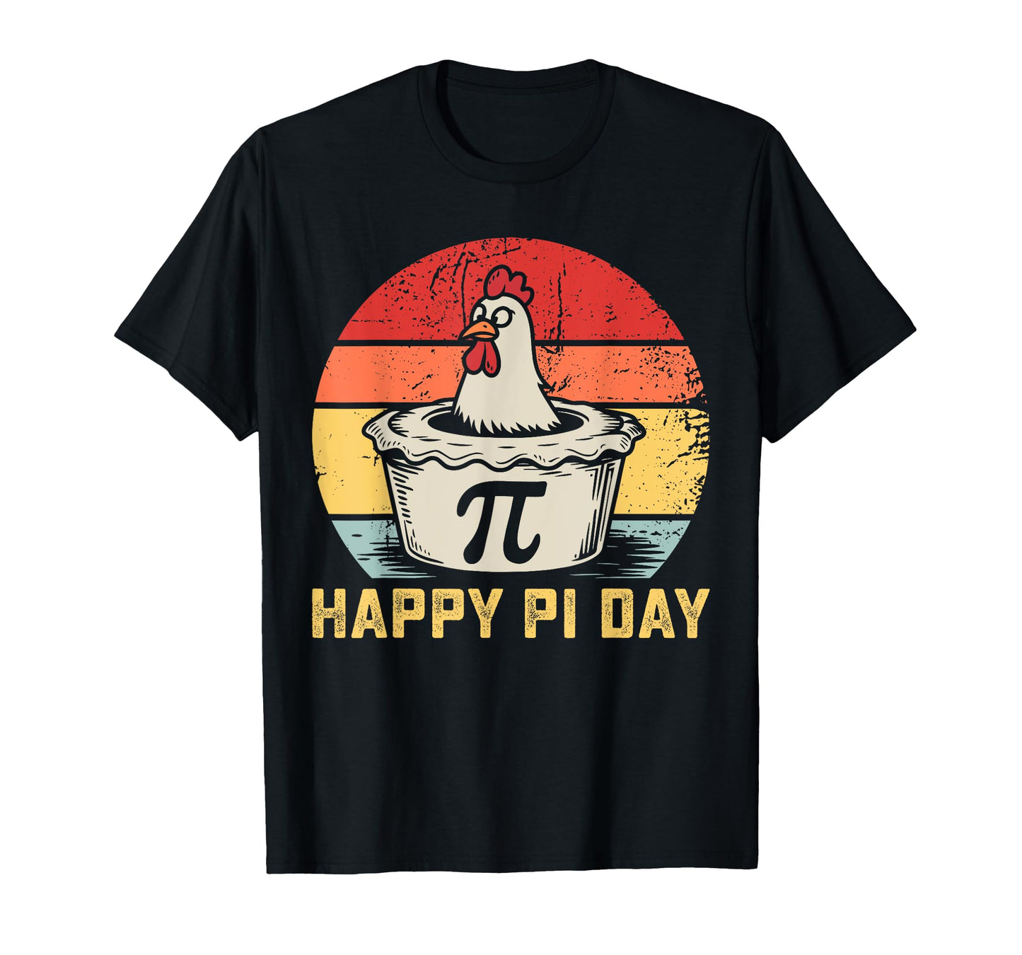 Happy Pi Day Funny Chicken Pot Pie Math Lover Teacher Pi Day T-Shirt