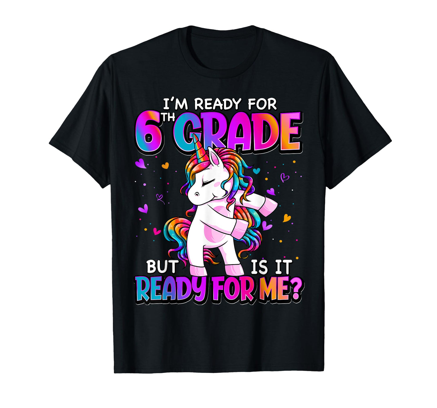 I'm Ready For 6th Grade Shirt Back To School 6th Grade Girls T-Shirt