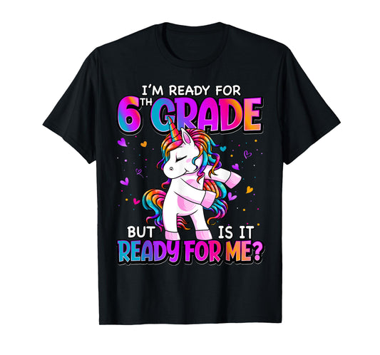 I'm Ready For 6th Grade Shirt Back To School 6th Grade Girls T-Shirt