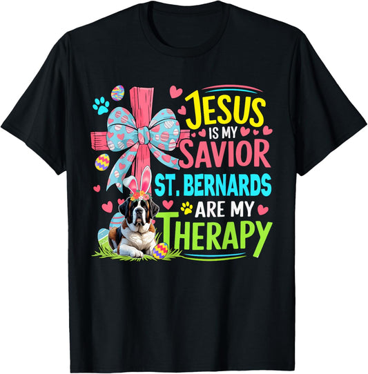 Jesus Is Savior St. Bernards Are Therapy Easter Bunny Eggs T-Shirt
