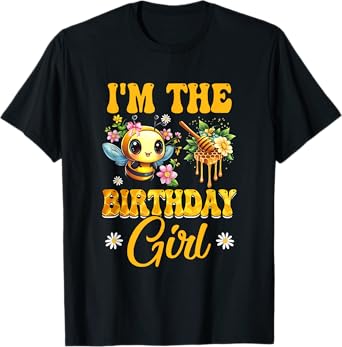 I'm The Birthday Girl Bee Family Birthday Party T-Shirt