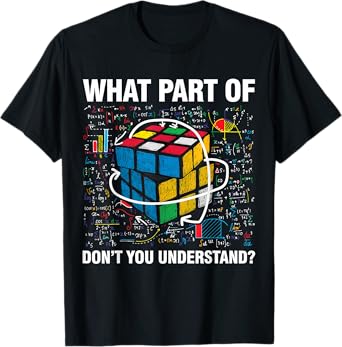 What Part Of Don't You Understand Funny Speed Cubing Math T-Shirt