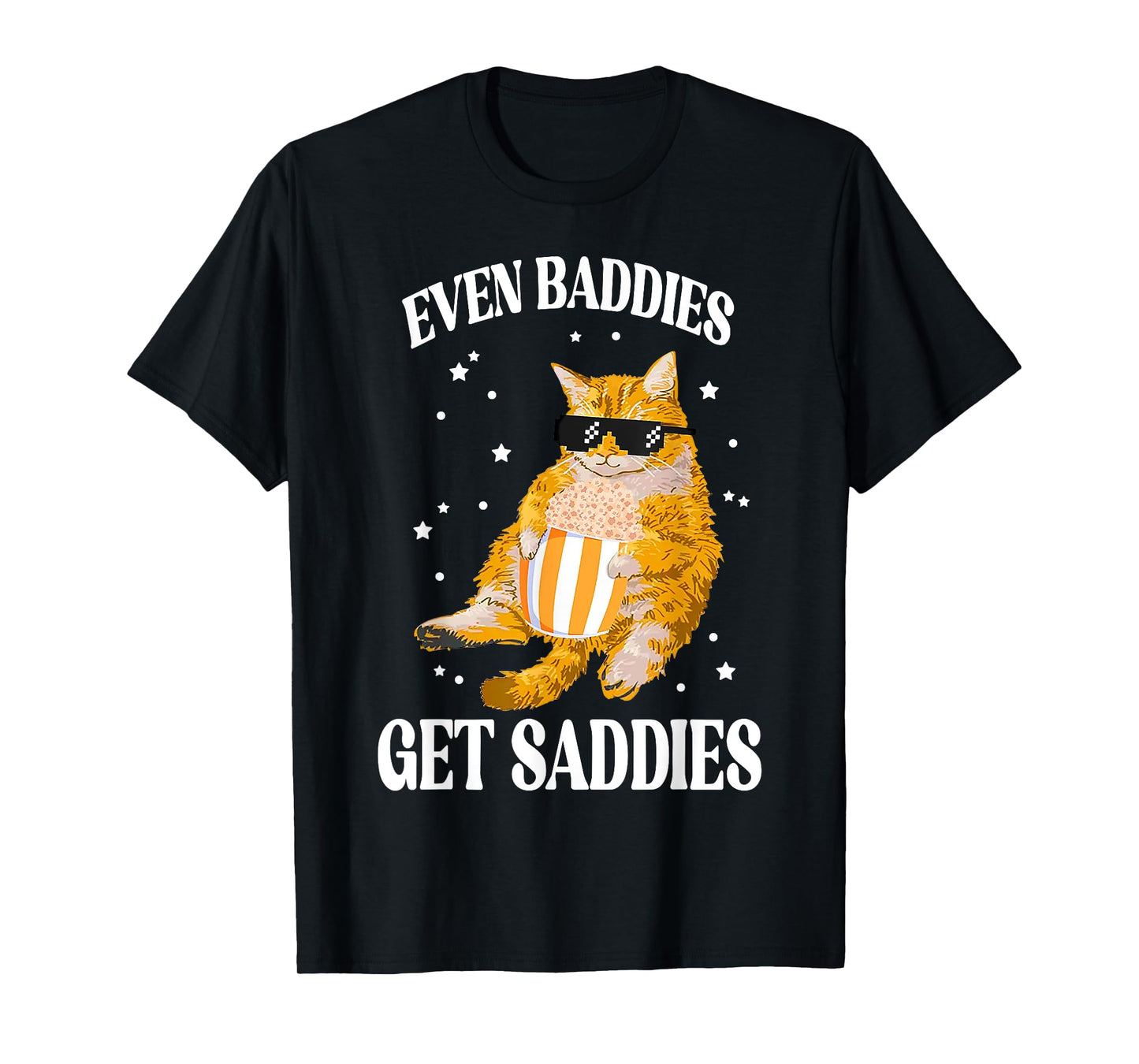 Even Baddies Get Saddies Funny Cat Meme T-Shirt