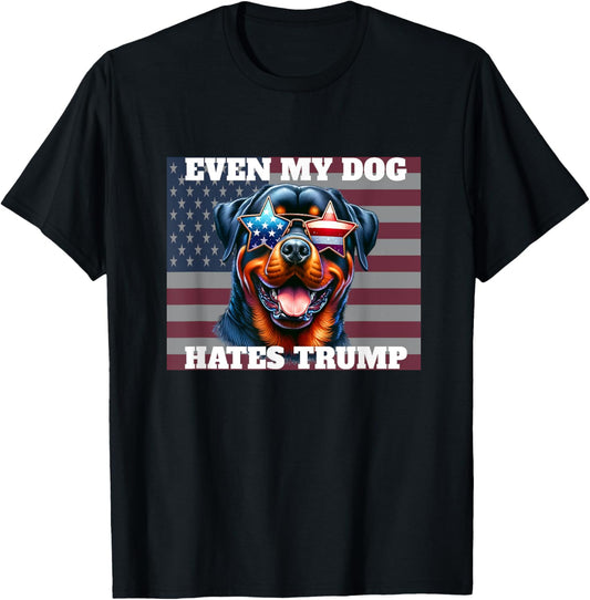 Even My Dog Hates Trump funny anti-Trump democrat dog lover T-Shirt