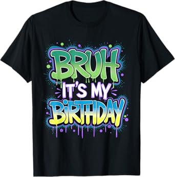 Bruh It's My Birthday Funny Birthday Boy Teen Gamer Meme T-Shirt