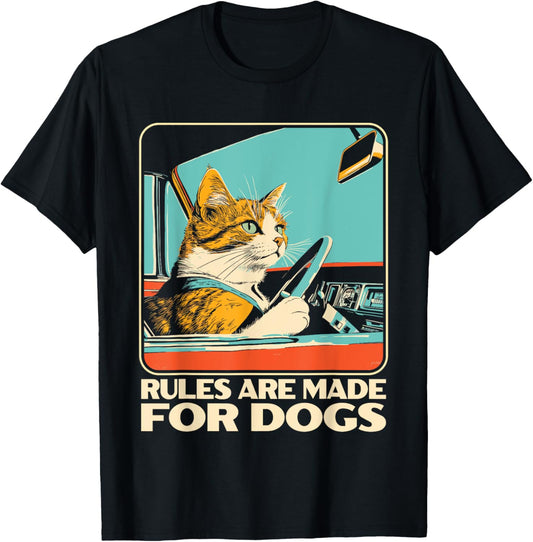 Funny Cat Lover - Rules Are Made for Dogs Driving Cat T-Shirt