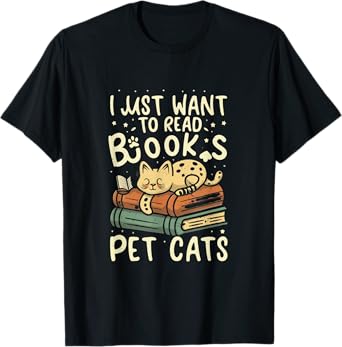 Vintage I Just Want To Read Books And Pet Cats Cat Men Women Kids T-Shirt