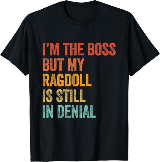 I'm The Boss But My Ragdoll Cat Is Still In Denial Retro T-Shirt