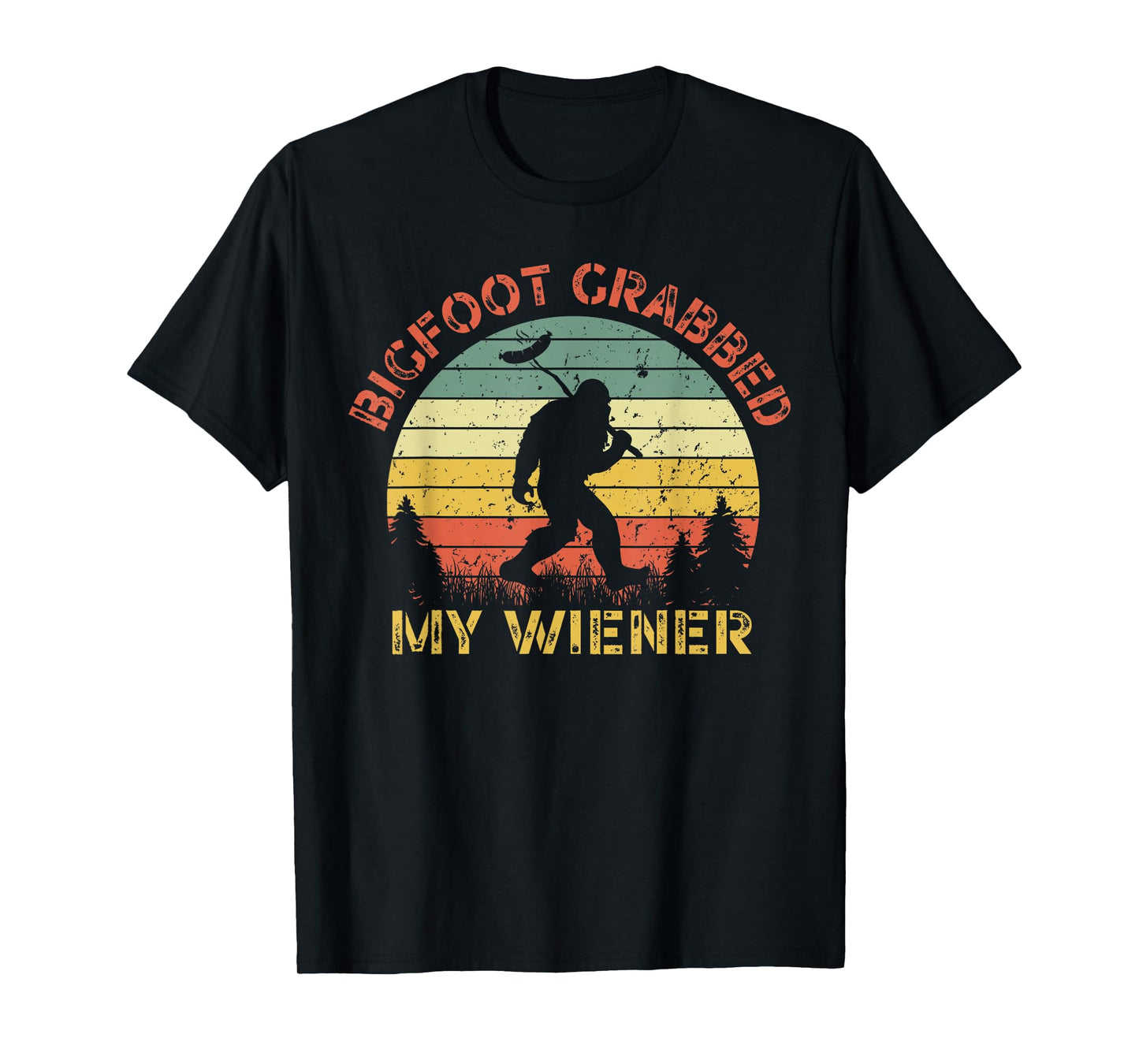 Funny retro bigfoot, Bigfoot Grabbed My Wiener design T-Shirt