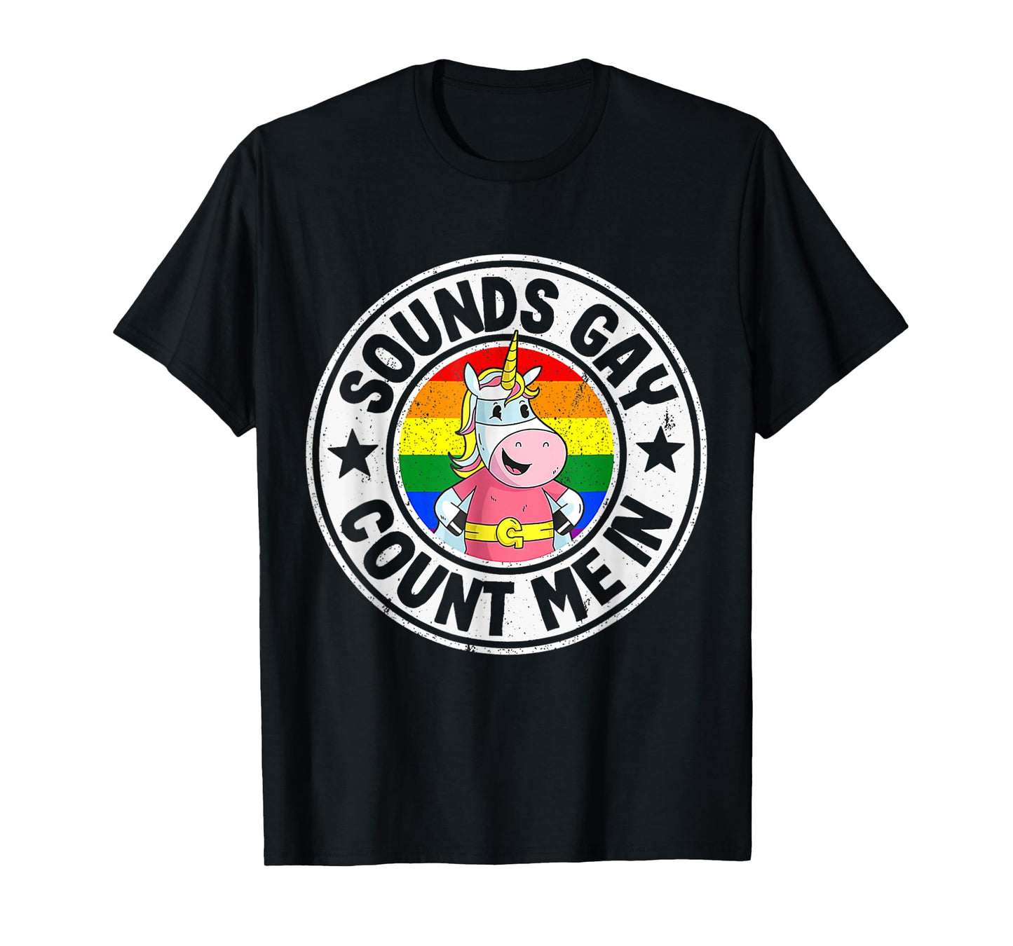 Sounds Gay Count Me In Unicorn Rainbow Flag LGBT Gay Pride T-Shirt
