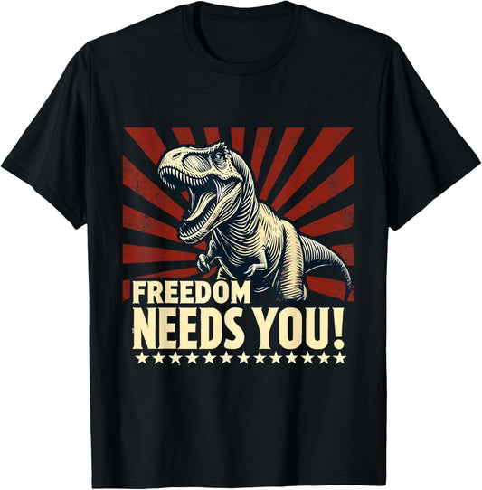 Funny Freedom Needs You T-Rex 4th of July Dinosaur T-Shirt