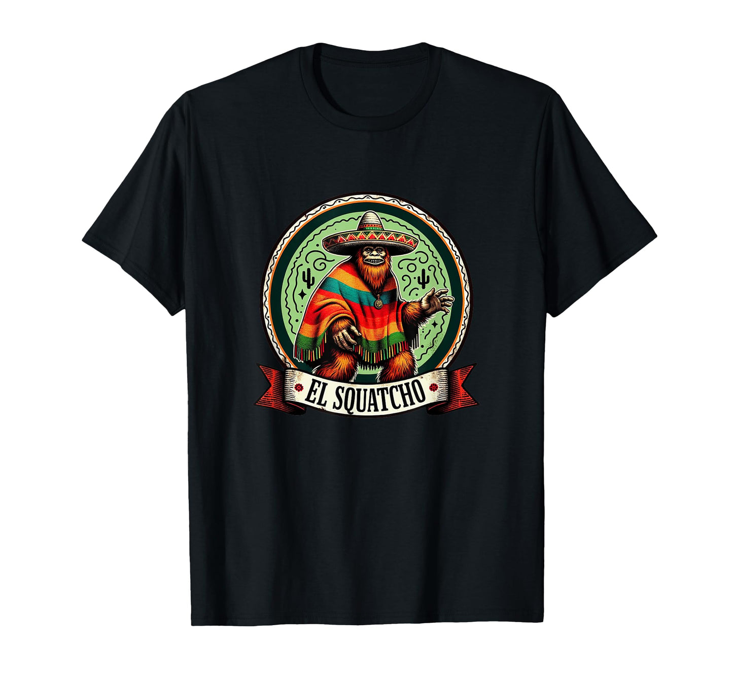 El Squatcho - Sasquatch Bigfoot - T-Shirt