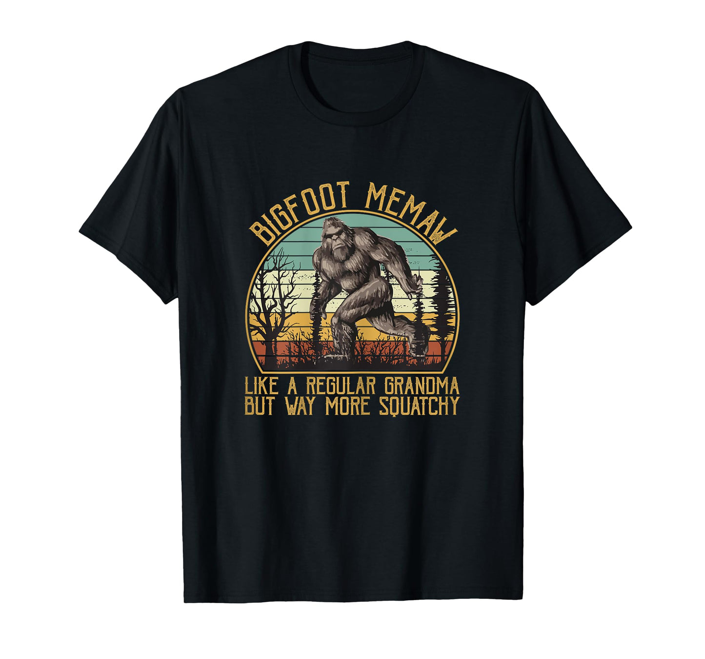 Bigfoot Memaw Like A Regular Grandma But More Squatchy T-Shirt