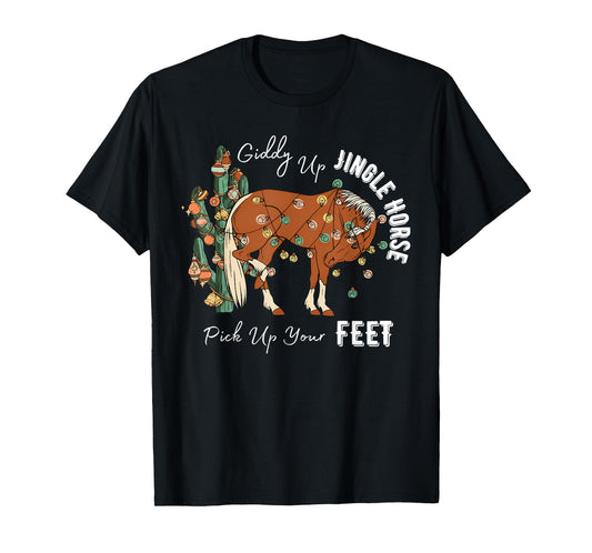 Giddy Up Jingle Horse Pick Up Your Feet Western Christmas T-Shirt