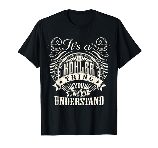 It's A KOHLER Thing You Wouldn't Understand KOHLER Family T-Shirt