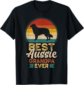 Best Aussie Grandpa Ever, Father's Day, Australian Shepherd T-Shirt