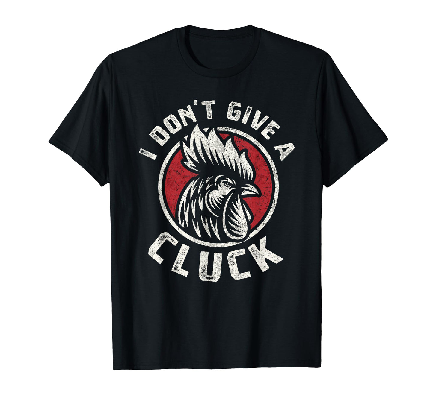 I Don't Give A Cluck Chicken Lover Rooster Farmer Gift T-Shirt