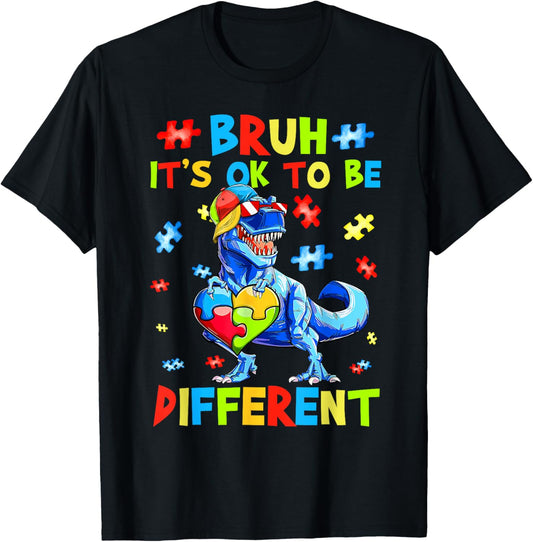 Bruh It's Ok To Be Different Dinosaur T-rex Autism Awareness T-Shirt