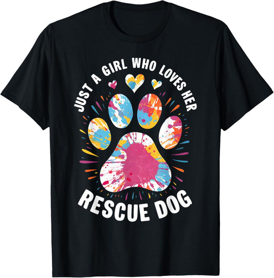 Just a Girl Who Loves Her Rescue Dog Dog Lovers Pet Owners T-Shirt