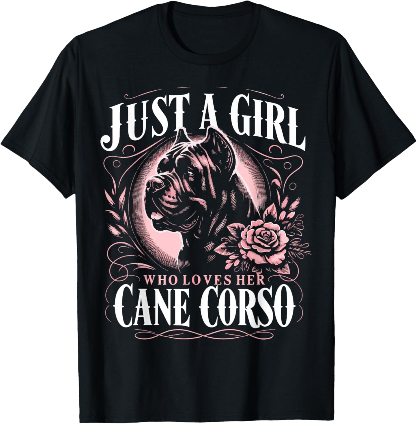 Cane Corso Just A Girl Who Loves Her Cane Corsos Dog T-Shirt