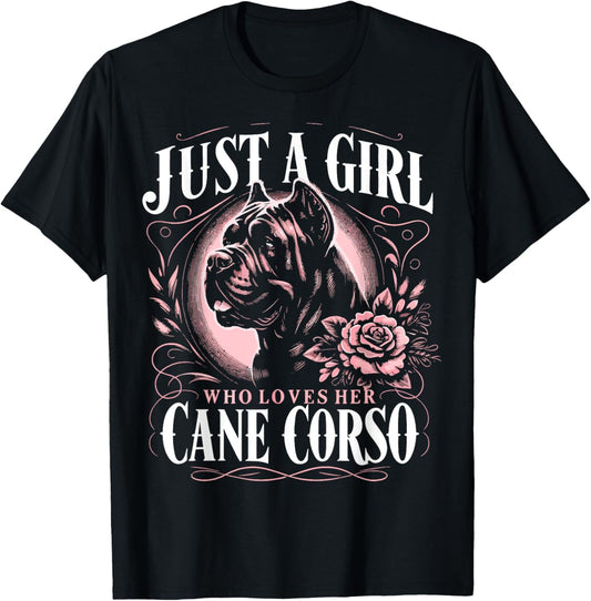 Cane Corso Just A Girl Who Loves Her Cane Corsos Dog T-Shirt