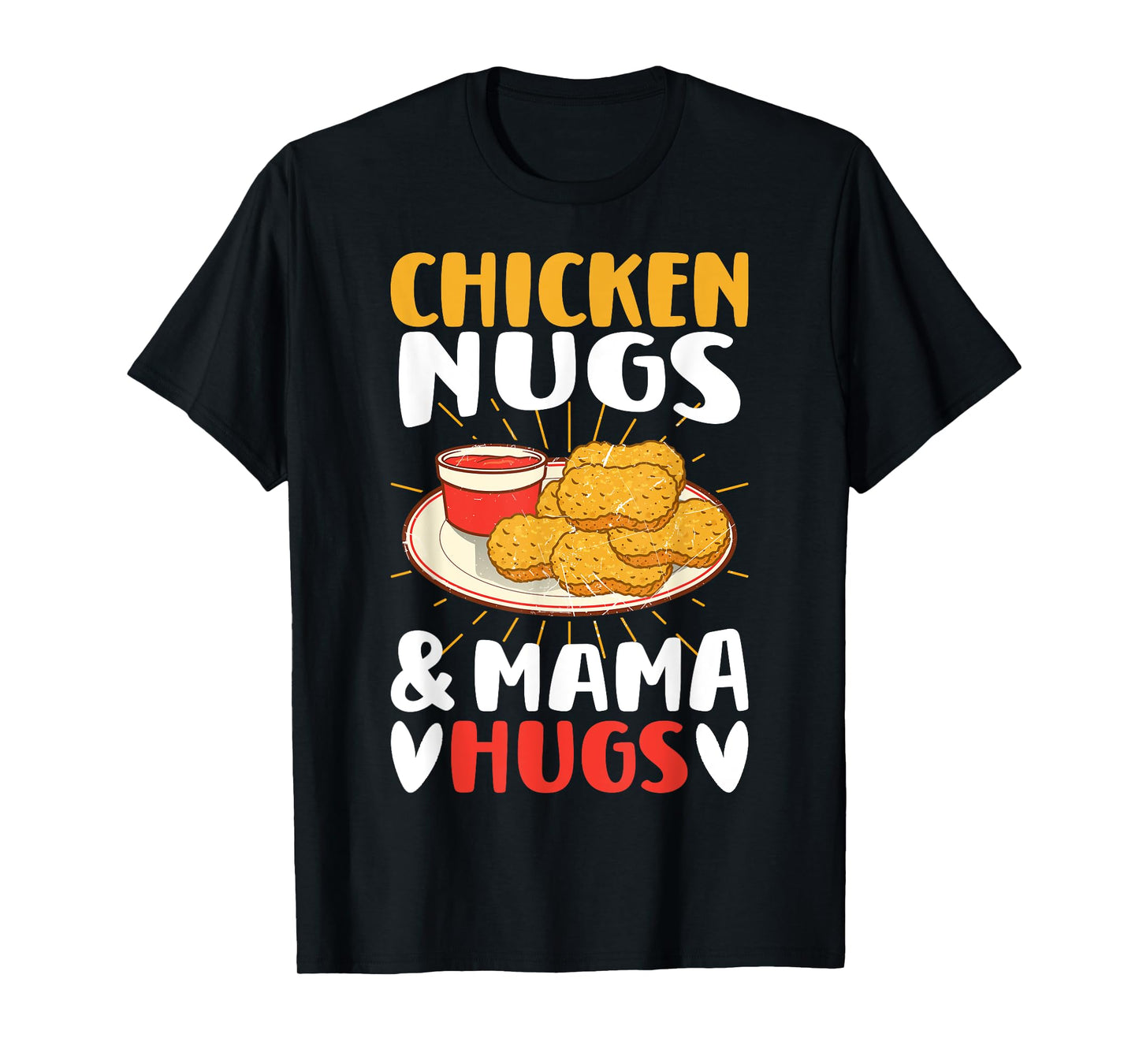 Chicken Nugs and Mama Hugs Toddler for Chicken Nugget Lover T-Shirt