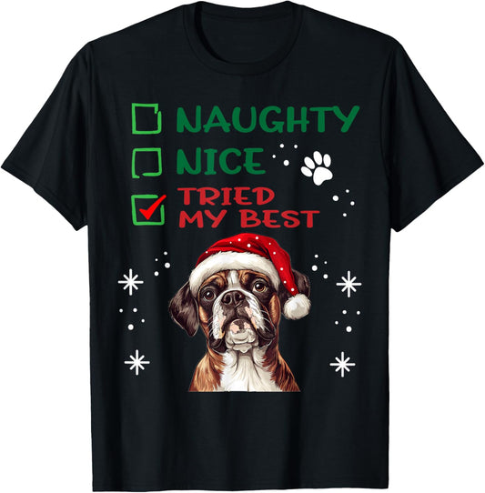 Cute Boxer dog Dog Christmas Naughty Nice Tried my Best T-Shirt