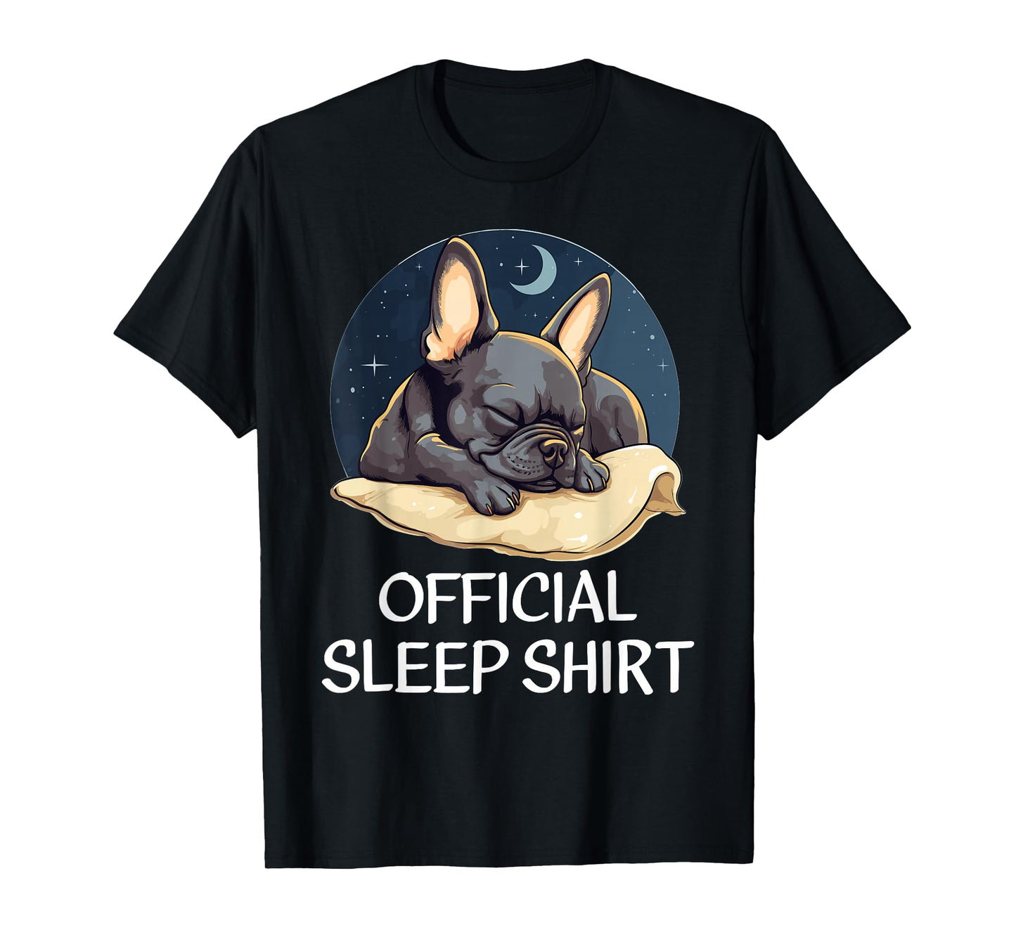 Official French Bulldog Sleep Shirt for Frenchie Lover T-Shirt