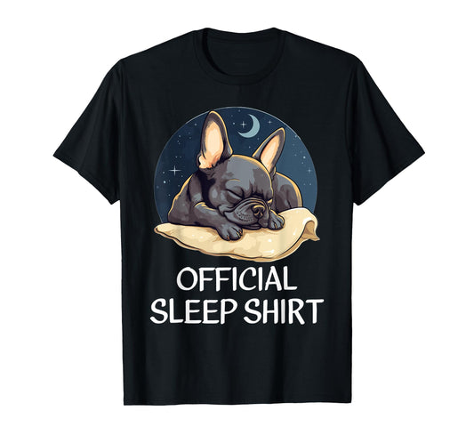 Official French Bulldog Sleep Shirt for Frenchie Lover T-Shirt