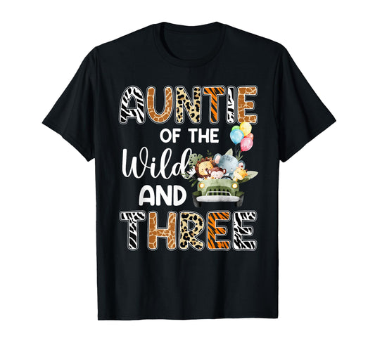 auntie Of The Wild and Three 3 Birthday Zoo Safari Jungle T-Shirt