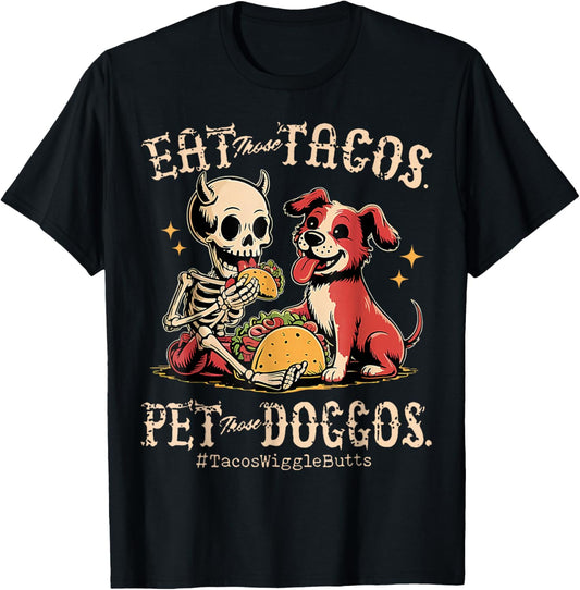 Eat Those Tacos Pet Those Doggos Dog Lover T-Shirt