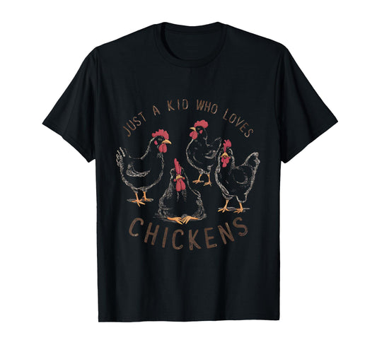 Funny Chickens Lover Farmer Just A Kid Who Loves Chickens T-Shirt