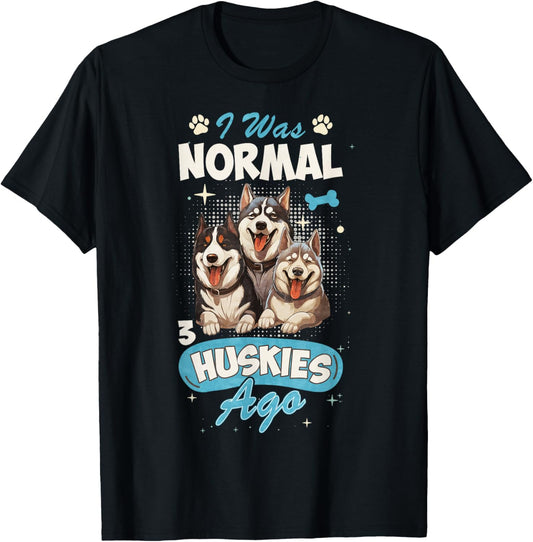 Vintage I Was Normal 3 Huskies Ago, Husky Dog Lover Funny T-Shirt