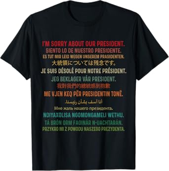 Funny I'm Sorry About Our President Retro Political Travel T-Shirt