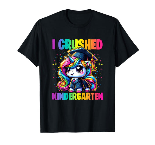 Graduation I Crushed Kindergarten Unicorn Girls Grad Magical T-Shirt