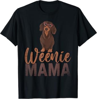 Dog Lover Women Gift Weenie Mama Pet Mom Wiener Dachshund T-Shirt