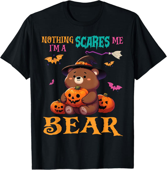 Halloween Witch Costume Pumpkin Nothing Scares Me I'm A BEAR T-Shirt