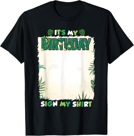 Its My Birthday Sign My Shirt Kids T Rex Dinosaur Boys T-Shirt
