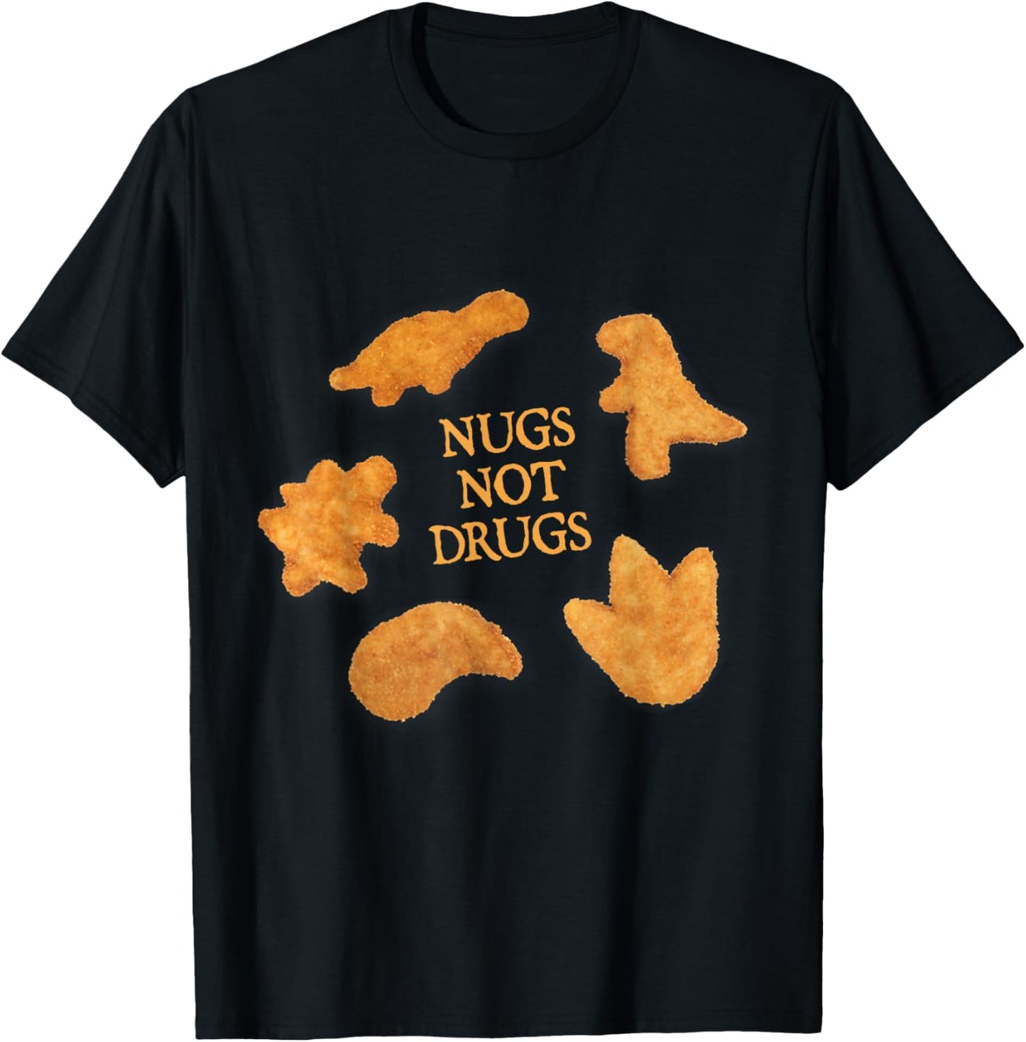 Nugs Not Drugs Funny Dinosaur Chicken Nugget T-Shirt
