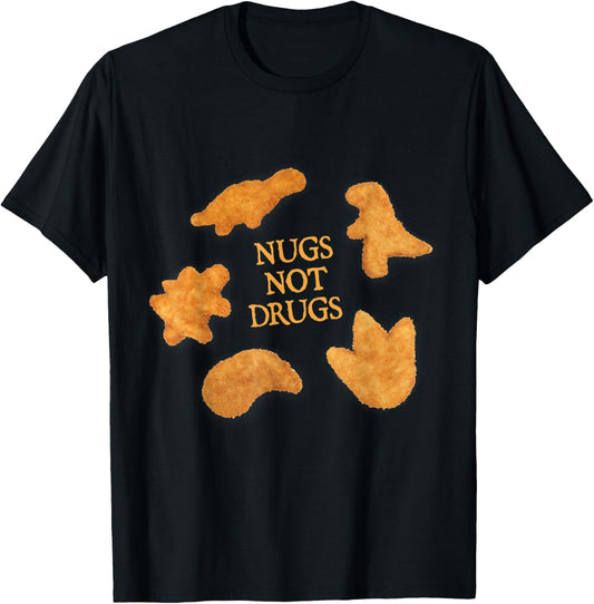 Nugs Not Drugs Funny Dinosaur Chicken Nugget T-Shirt
