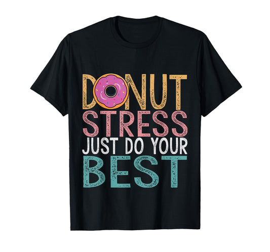 Donut Stress Just Do Your Best Testing Day Teacher Unicorn T-Shirt