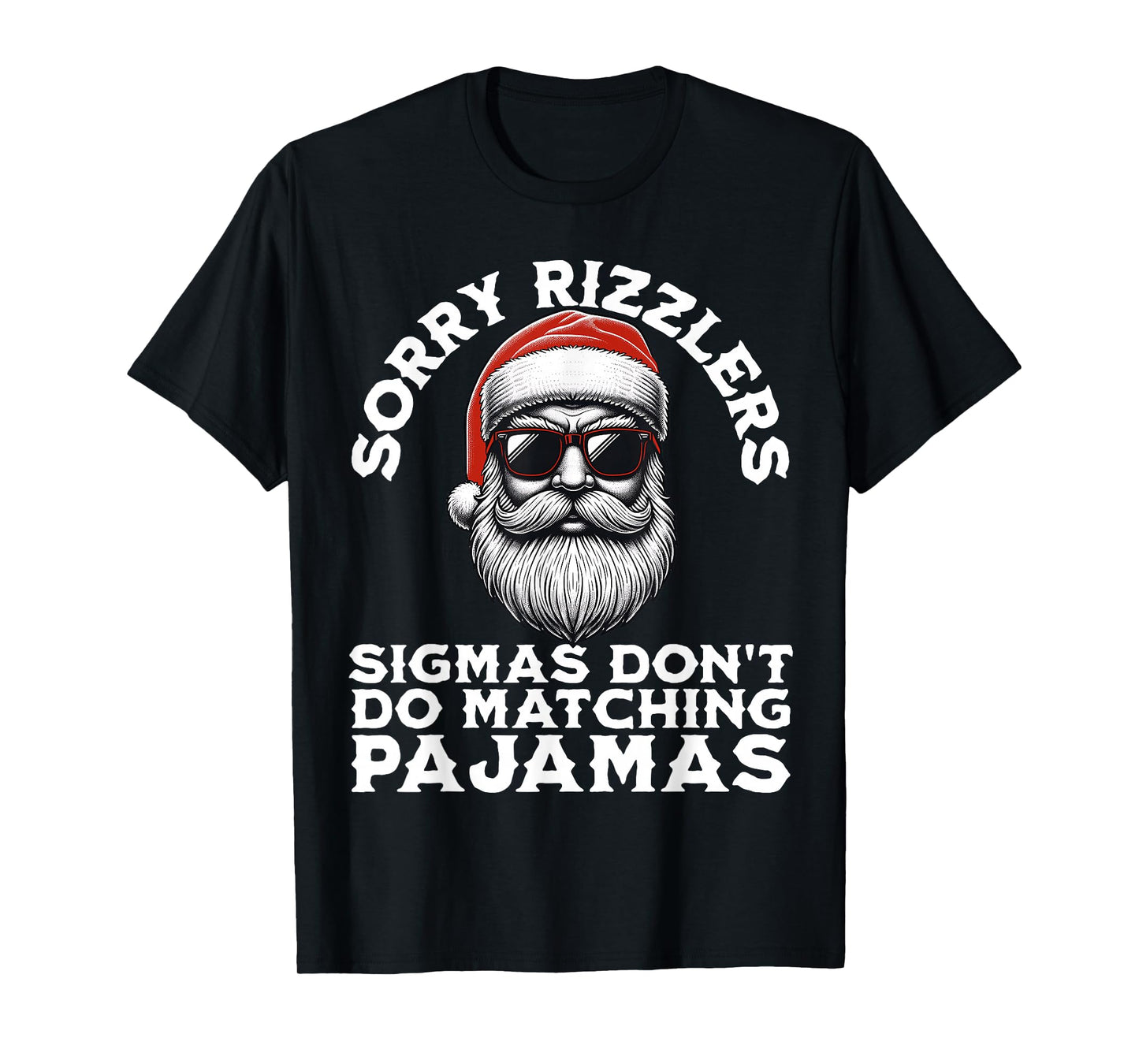 Sigmas Don't Do Matching Pajamas Christmas Santa Sigma T-Shirt