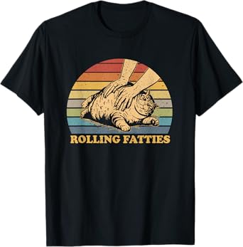 Cat Rolling Fatties Funny Men Women T-Shirt