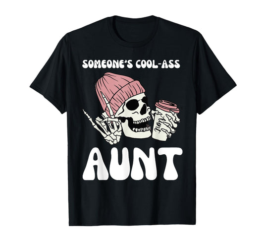 Skull Someone's Cool Ass Aunts T-Shirt