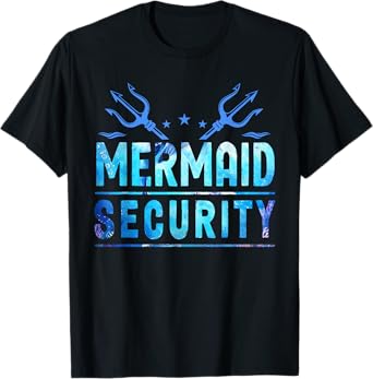 Mermaid Security Funny Dad Mermaid Family Mermaid Squad T-Shirt