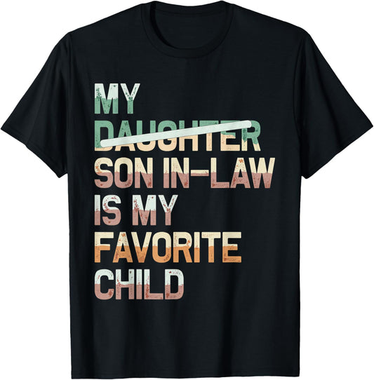 Retro My Son In Law Is My Favorite Child Funny Fathers Day T-Shirt