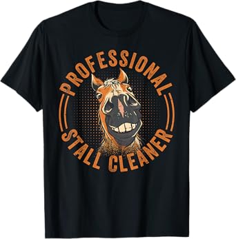 Professional Stall Cleaner - Funny Horse - Equestrian T-Shirt