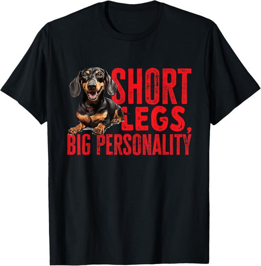 Dachshund wiener sausage dog Short legs big personality T-Shirt
