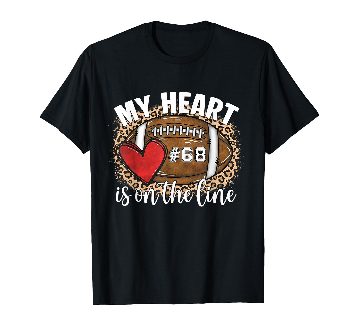 My Heart is On The Line Jersey Number 68 Football Game Day T-Shirt