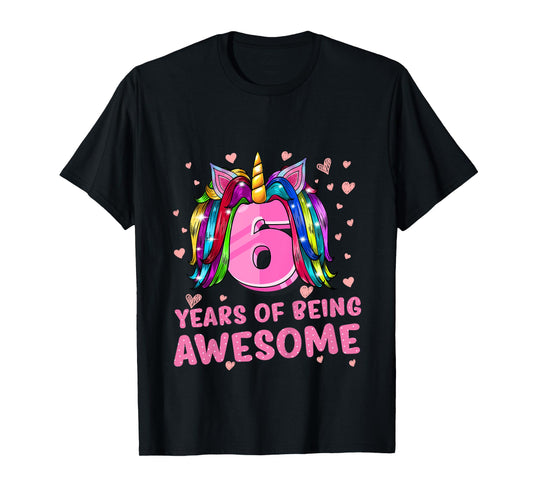 Unicorn Girl 6th Birthday 6 Years Of Being Awesome T-Shirt